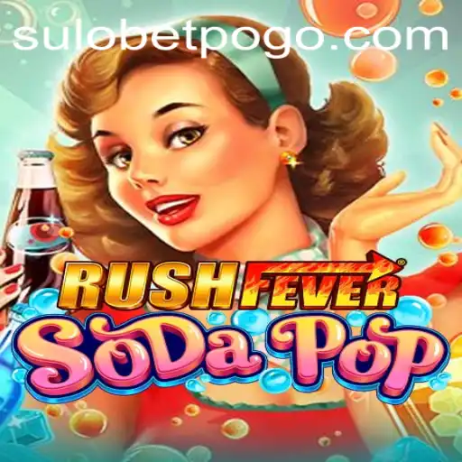 Dive into the World of RushFeverSodaPop: A Game Changer with Sulobet Connections